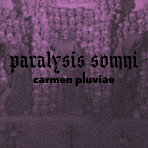 carmen pluviae - Original Mix by paralysis somni