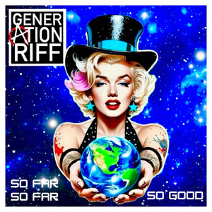 SO FAR, SO FAR, SO GOOD by GENERATION RIFF