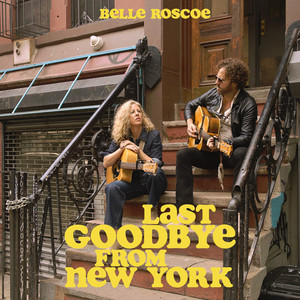 Last Goodbye from New York by Belle Roscoe
