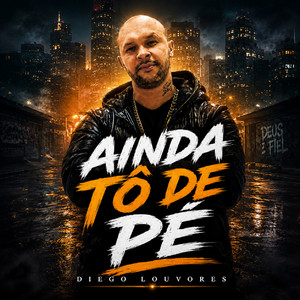 Ainda Tô de pé by Diego Louvores