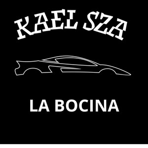 La Bocina by Kael SZA