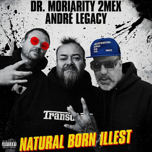 Natural Born Illest by DR. Moriarity, 2Mex, Andre Legacy