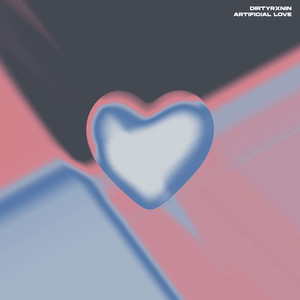 DIRTYRXNIN — Artificial Love
