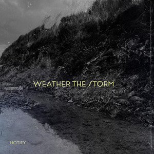Weather the Storm by Notify
