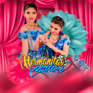 Hermanitas Condori - Yo Rompo Esta Botella