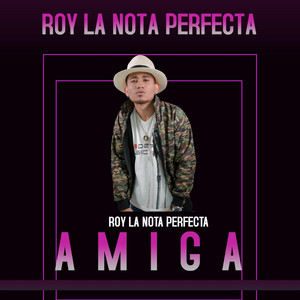 Amiga by Roy la Nota Perfecta