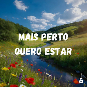 Mais Perto Quero Estar by Adryan Ribeiro