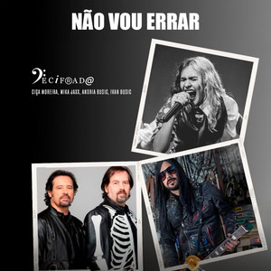 Não Vou Errar by Decifrada, Ciça Moreira, Mika Jaxx, Andria Busic, Ivan Busic
