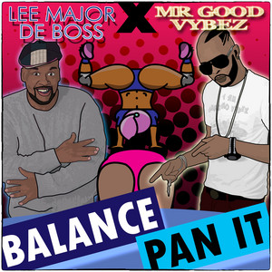 Balance Pan It by LEEMAJORDEBOSS, MR GOOD VYBEZ
