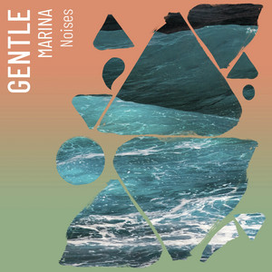 zZz Gentle Marina Noises zZz album