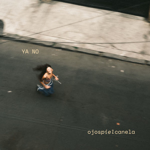 Ya No by OjosPielCanela