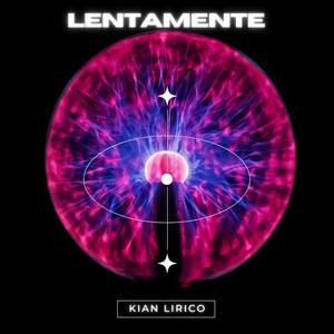 Lentamente by Kian Lirico