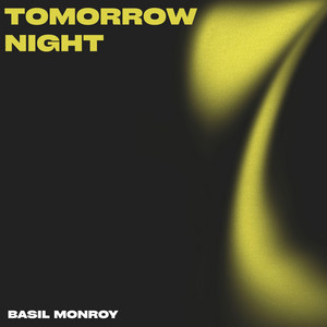 Tomorrow Night by Basil Monroy