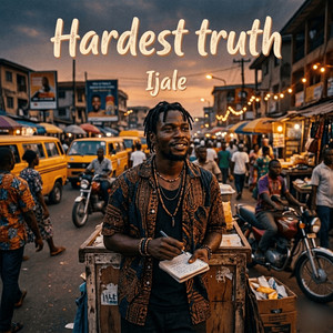 Hardest Truth by Ijale
