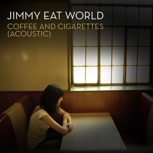Coffee And Cigarettes (Acoustic Version) - Single by Jimmy Eat