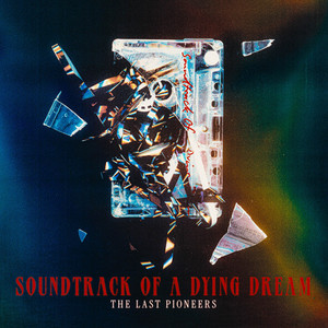 Soundtrack of a Dying Dream by The Last Pioneers