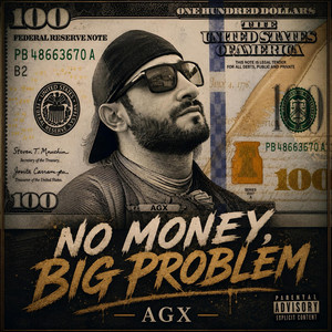 No Money Big Problem-AGX by AGX