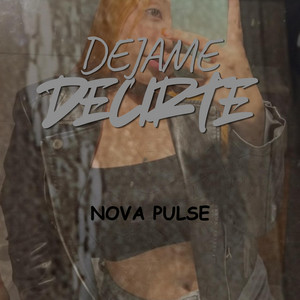 Dejame decirte by Nova Pulse