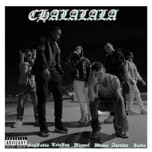 CHALALALA by Rismel, Memo24, CrisJay_br, Janko lavoe, ANONIMOUS, Soy Fabio
