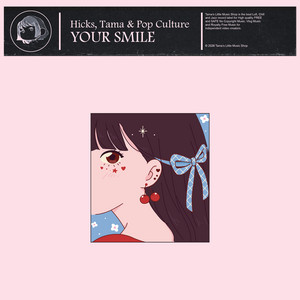Your Smile by Hicks, Tama, Pop Culture