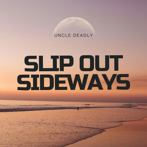 Slip Out Sideways