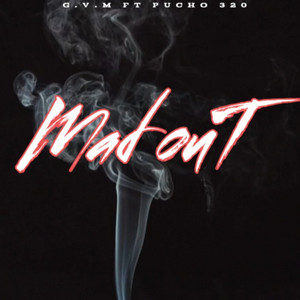 Mad Out by Pucho 320, G.V.M
