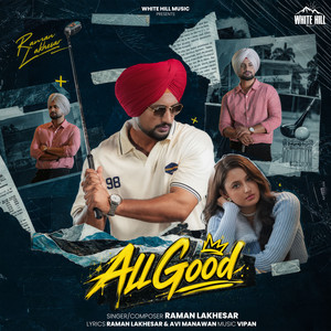 All Good by Raman Lakhesar, Vipan