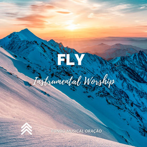 Fly - Instrumental Worship