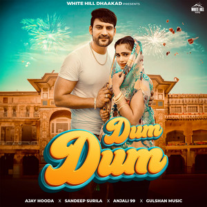 Dum Dum by Sandeep Surila, Anjali 99, Ajay Hooda