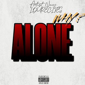 ALONE? by LouRecites