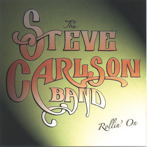 Fade Away by The Steve Carlson Band