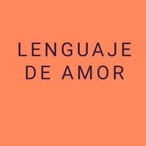 LENGUAJE DE AMOR by lucesellert