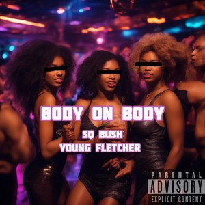 Body on Body - Radio Edit by Sq Bush, Young Fletcher