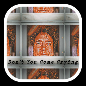 Dont You Come Crying by Shane Coates