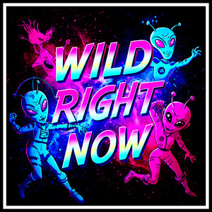 WILD RIGHT NOW - with Upstates by Erik Charles, Upstates