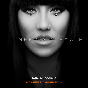 I Need a Miracle (alexandra Damiani Remix)