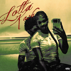 Lotta Kash by Vonnychetta