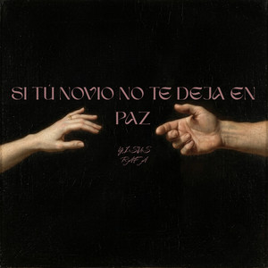 SI TU NOVIO NO TE DEJA EN PAZ by Yisus Rafa