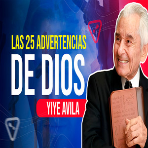 Yiye Avila - Las 25 advertencias de Dios