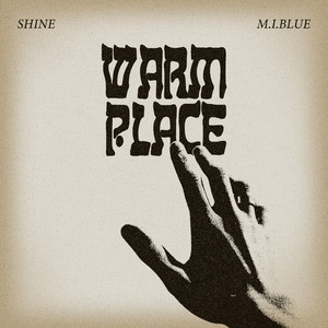 WARM PLACE by Shine, M.I.BLUE