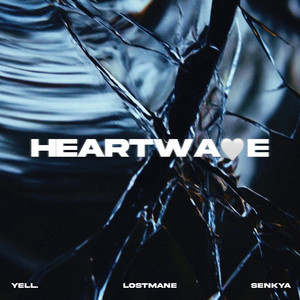 Heartwave by yell., LOSTMANE, Senkya