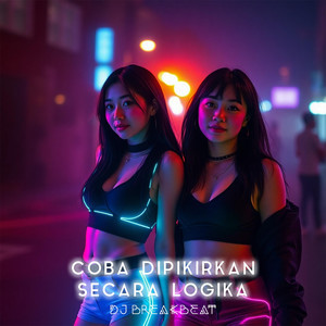Coba Dipikirkan Secara Logika by DJ Breakbeat
