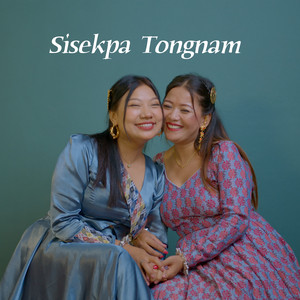 Sunita Thegim & Ganga Phiyak - Sisekpa Tongnam