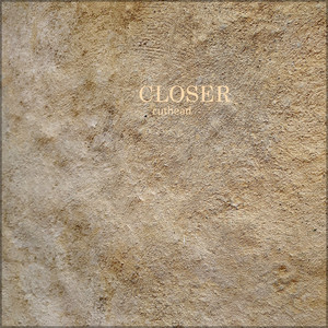 Closer by Cuthead