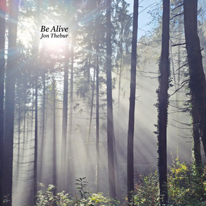 Be Alive by Jon Thebur