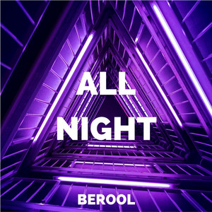 Berool — All Night