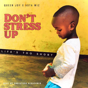 Don't Stress Up by Queen Joy, Asta Wiz