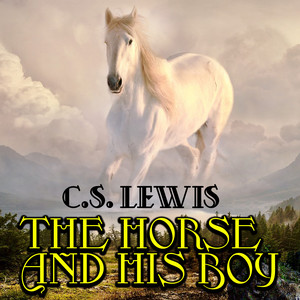 The Chronicles of Narnia. The Horse and His Boy Audiobook