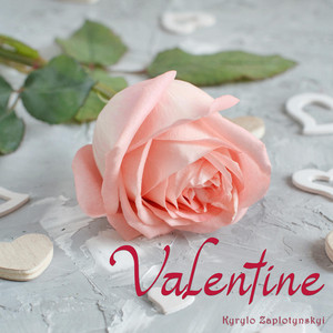 Kyrylo Zaplotynskyi — Valentine