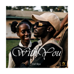WITH YOU by CIEL SKYZ